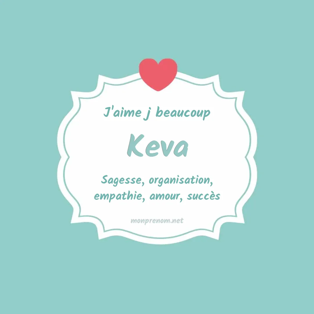 j'aime beaucoup Keva