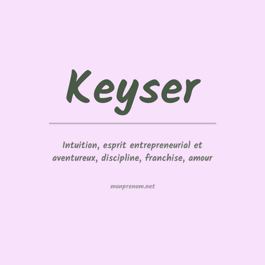 Signification du Prénom Keyser Signification du Prénom Keyser