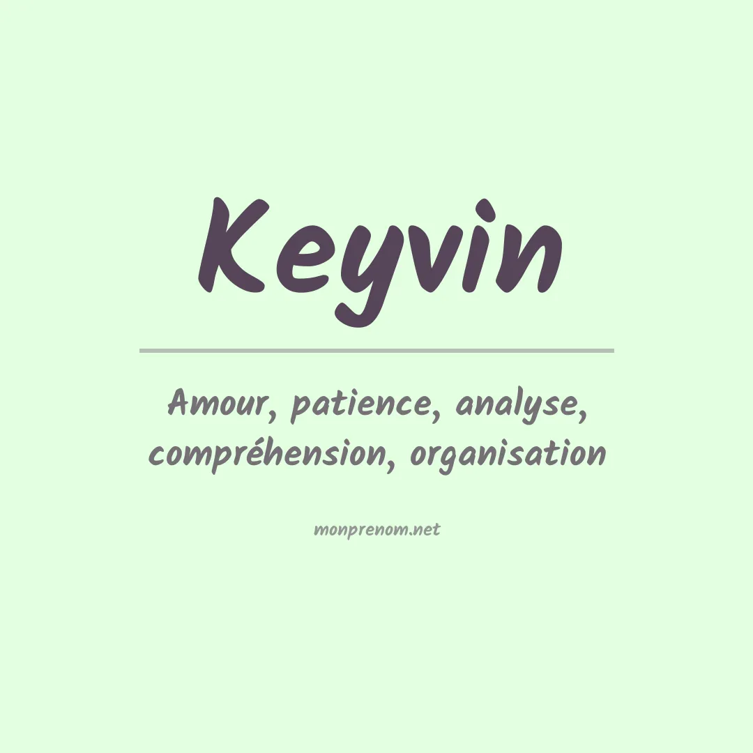 Signification du Prénom Keyvin Signification du Prénom Keyvin