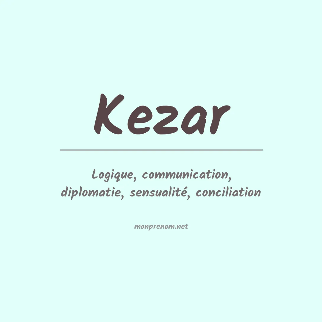 Signification du Prénom Kezar