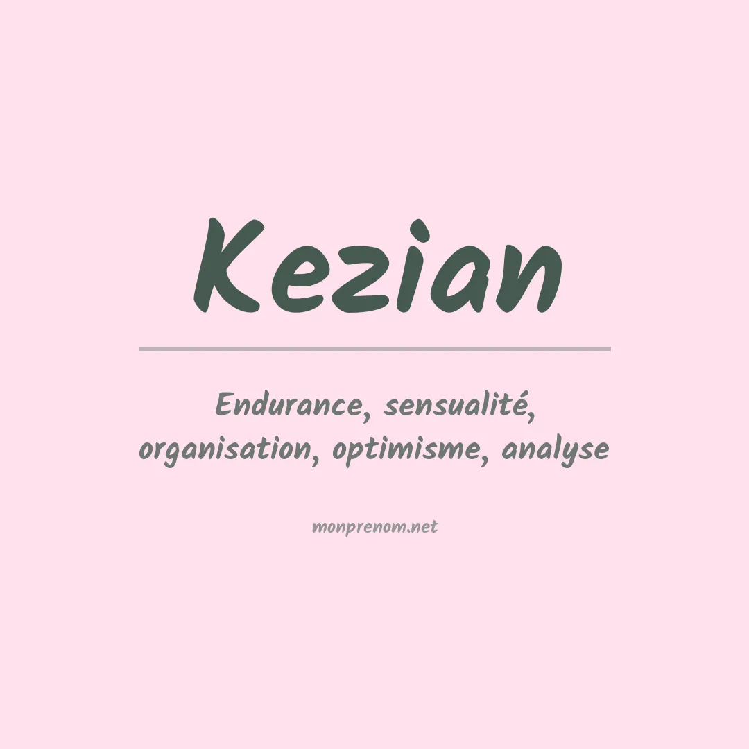 Signification du Prénom Kezian