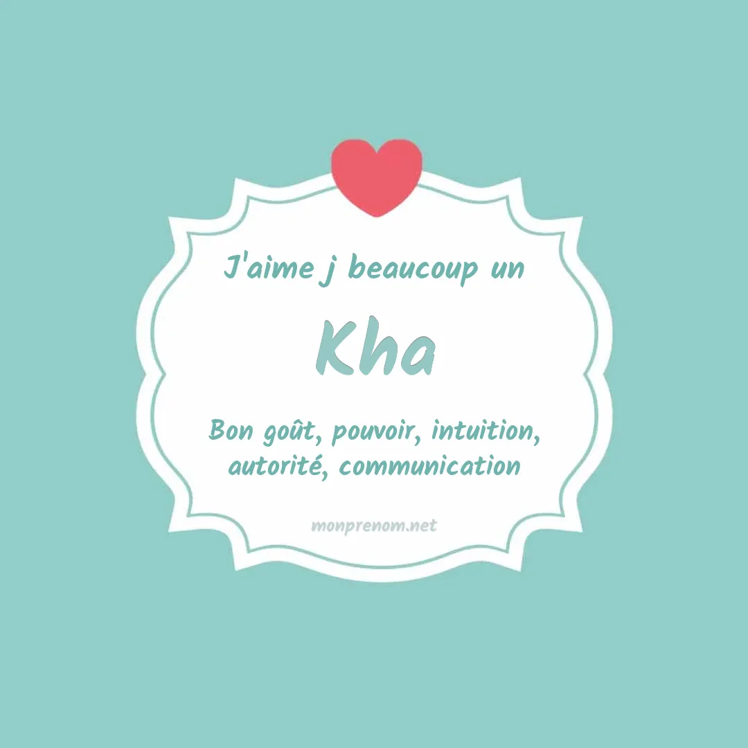 j'aime beaucoup Kha