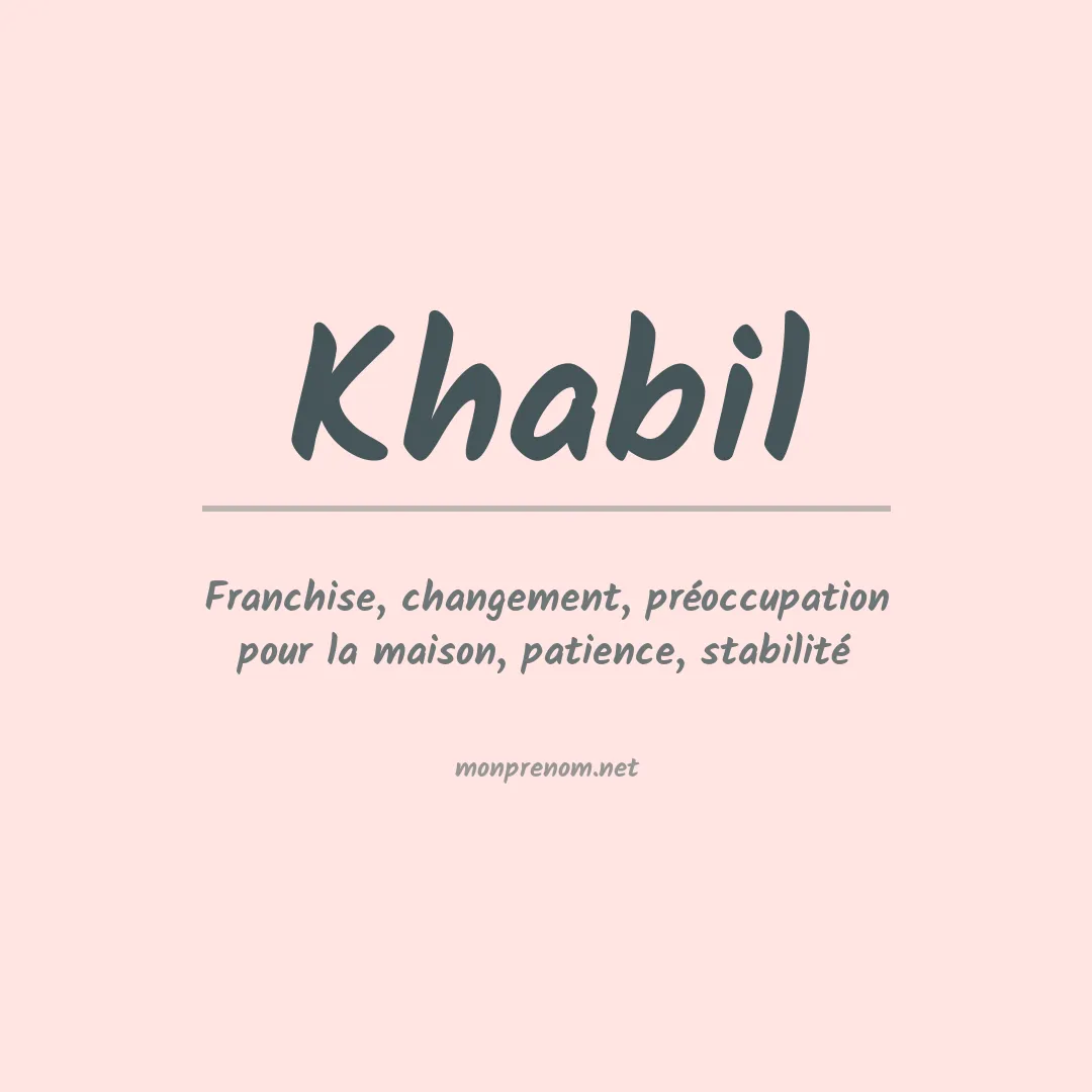 Signification du Prénom Khabil Signification du Prénom Khabil
