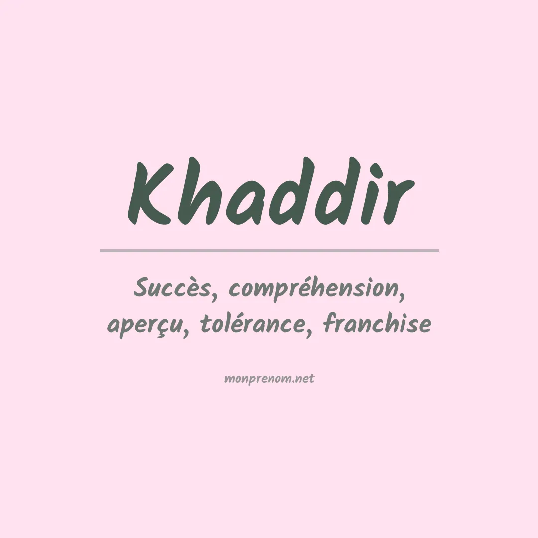 Signification du Prénom Khaddir