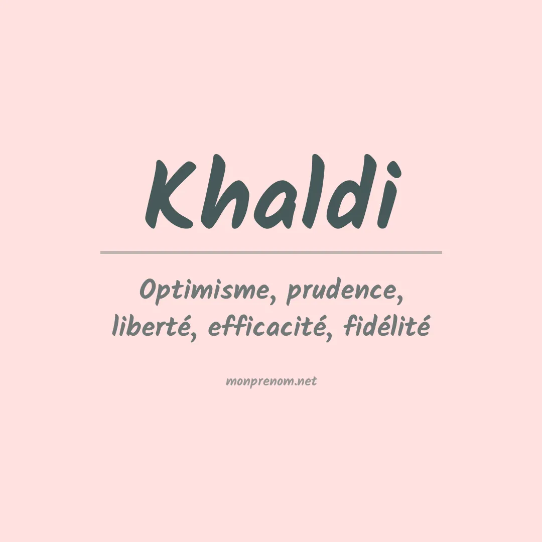Signification du Prénom Khaldi Signification du Prénom Khaldi