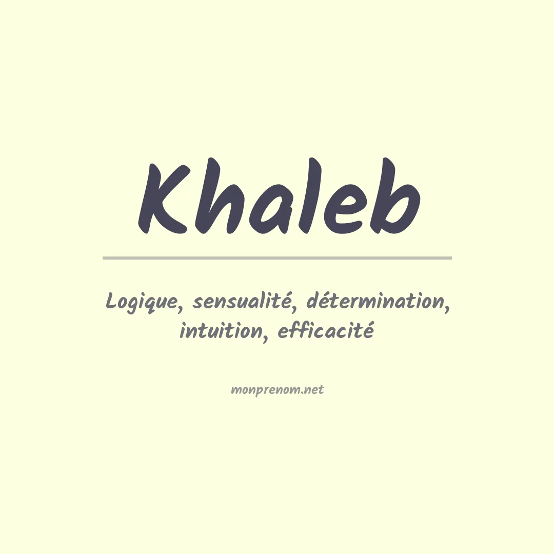 Signification du Prénom Khaleb Signification du Prénom Khaleb