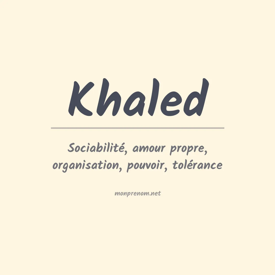 Signification du Prénom Khaled