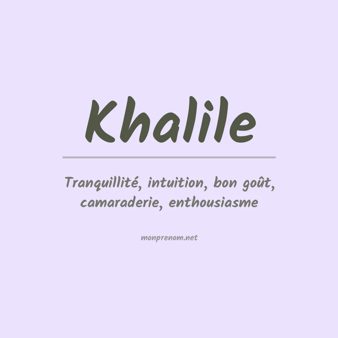Signification du Prénom Khalile Signification du Prénom Khalile
