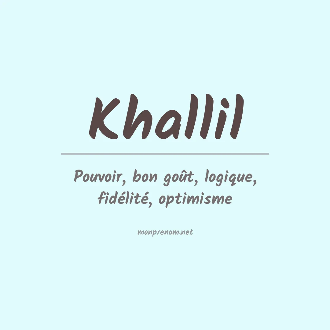 Signification du Prénom Khallil Signification du Prénom Khallil