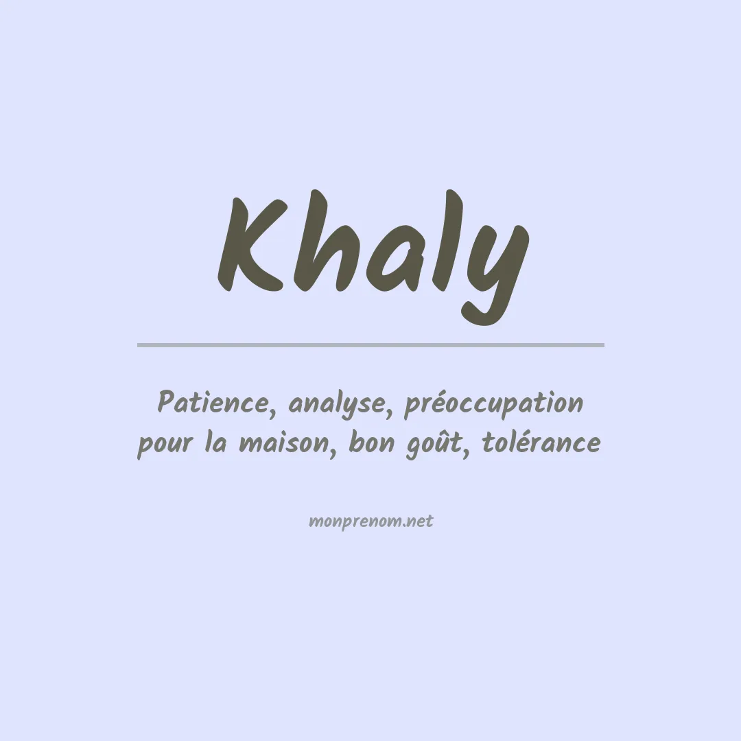 Signification du Prénom Khaly Signification du Prénom Khaly