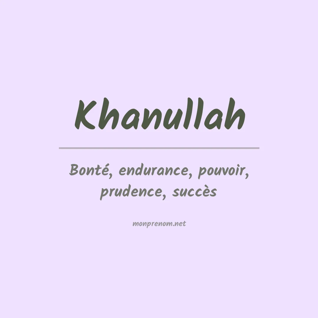 Signification du Prénom Khanullah Signification du Prénom Khanullah
