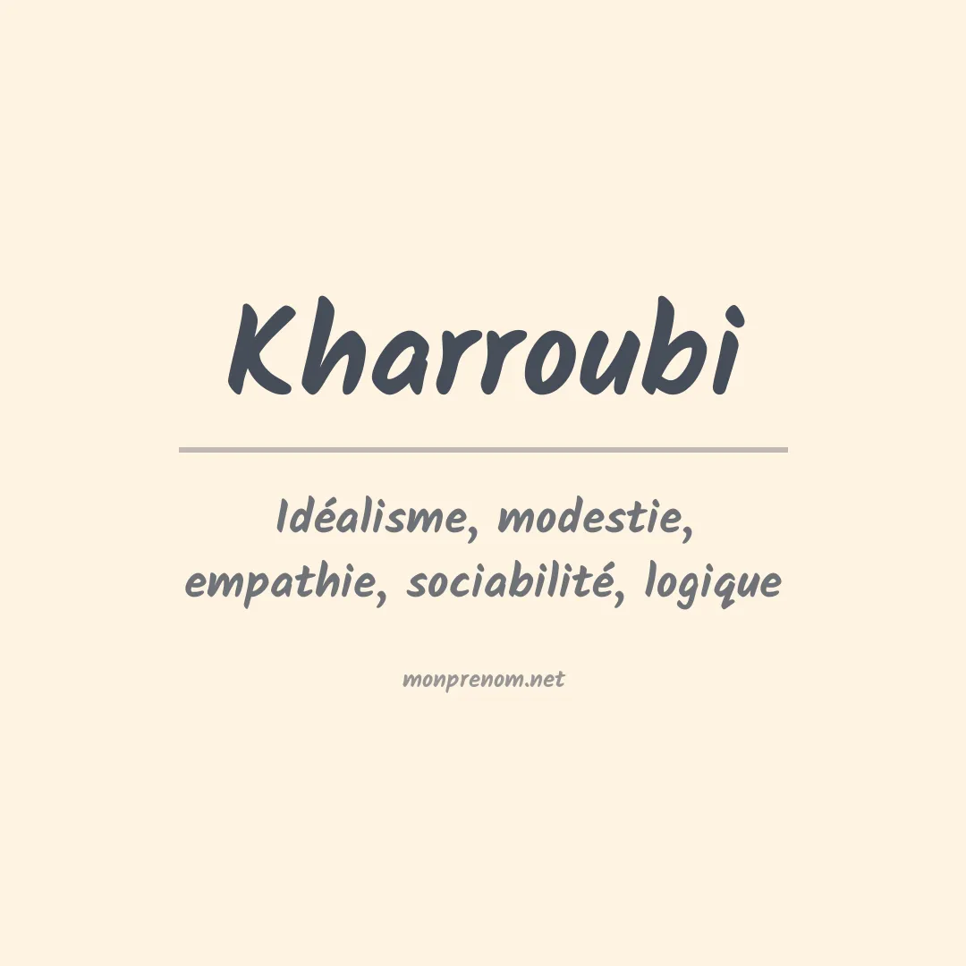 Signification du Prénom Kharroubi Signification du Prénom Kharroubi