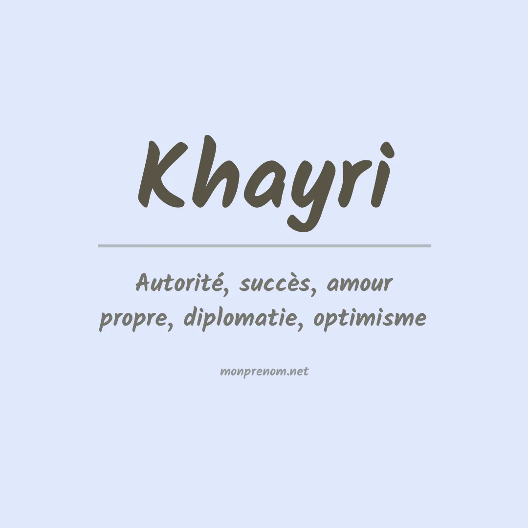 Signification du Prénom Khayri Signification du Prénom Khayri