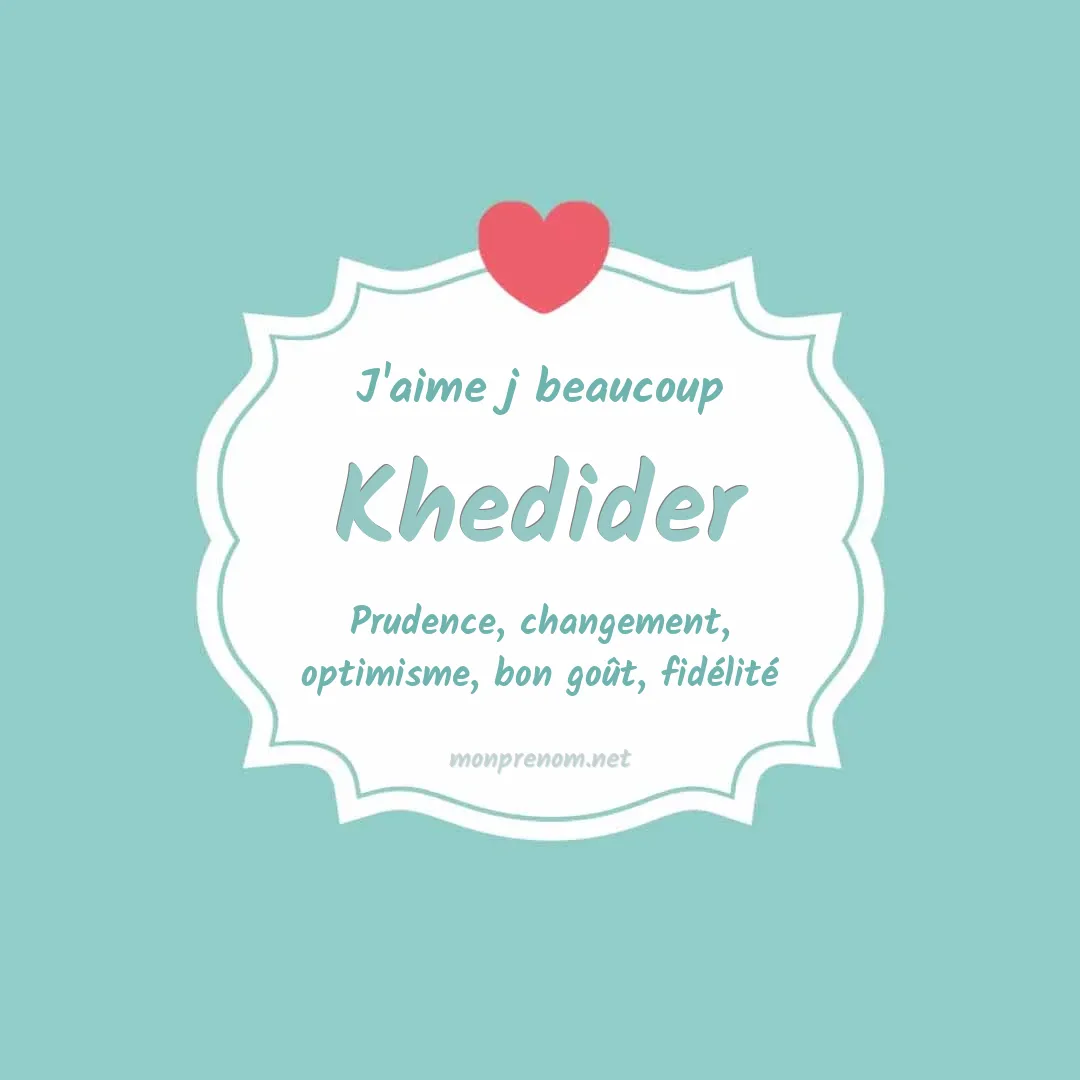 j'aime beaucoup Khedider