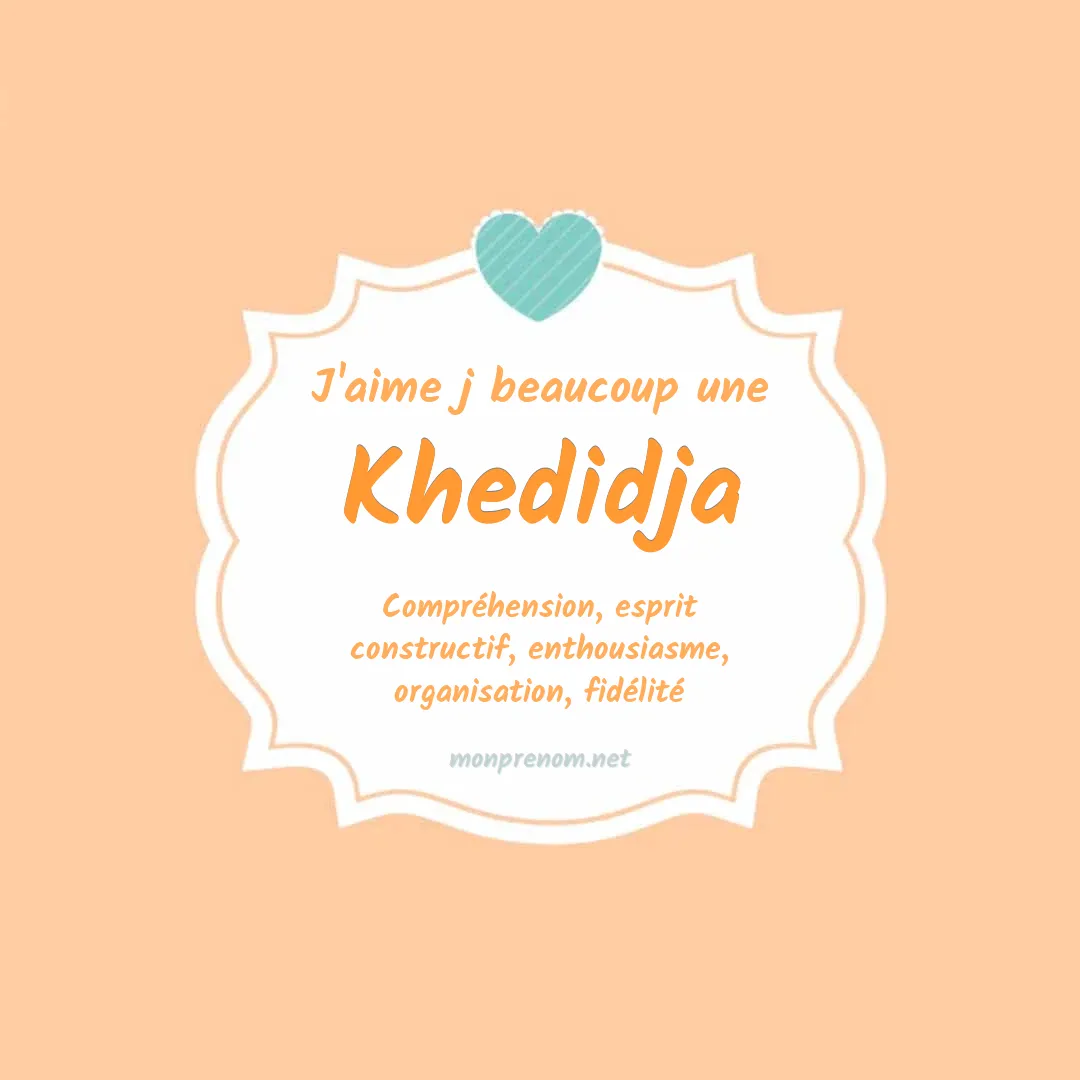j'aime beaucoup Khedidja