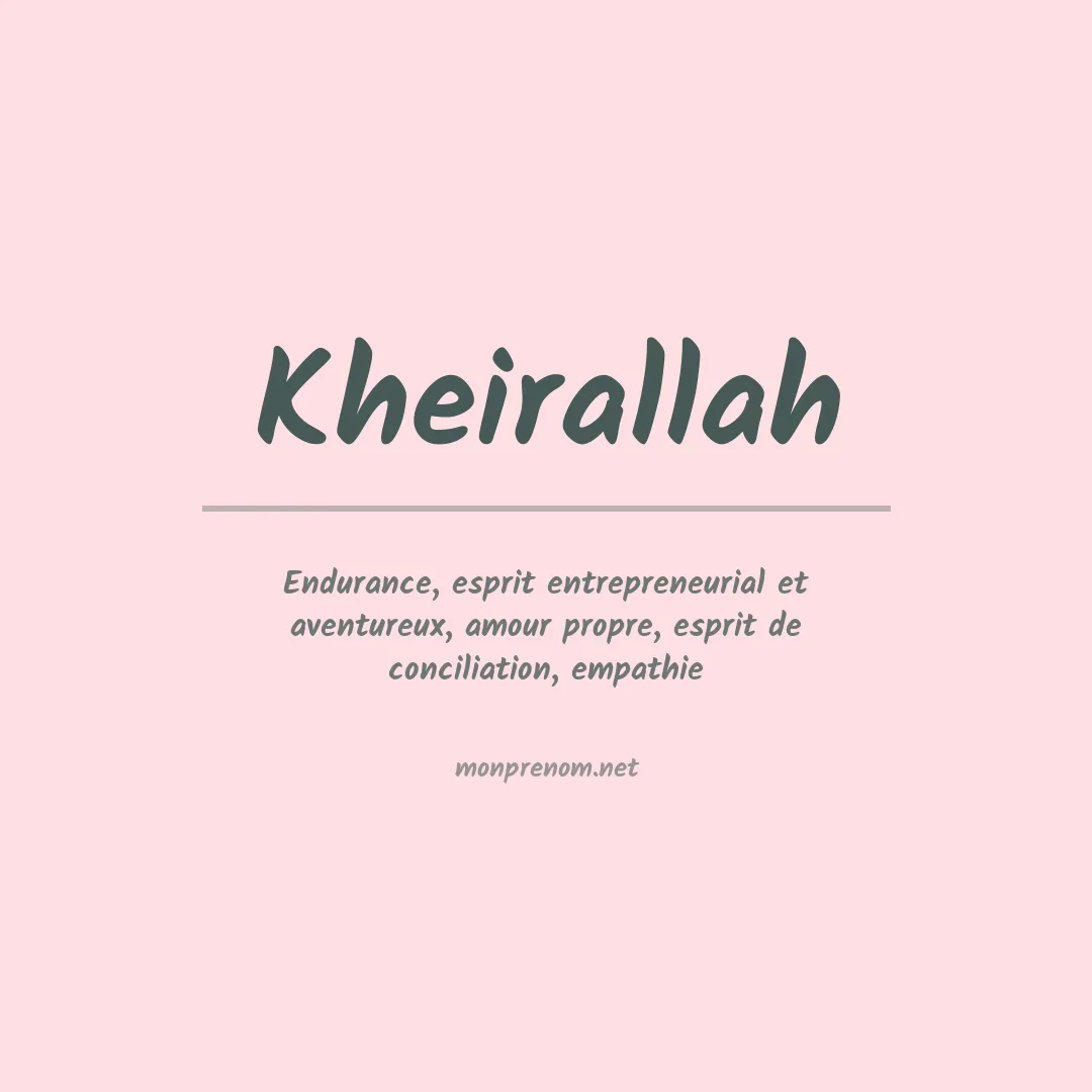Signification du Prénom Kheirallah Signification du Prénom Kheirallah