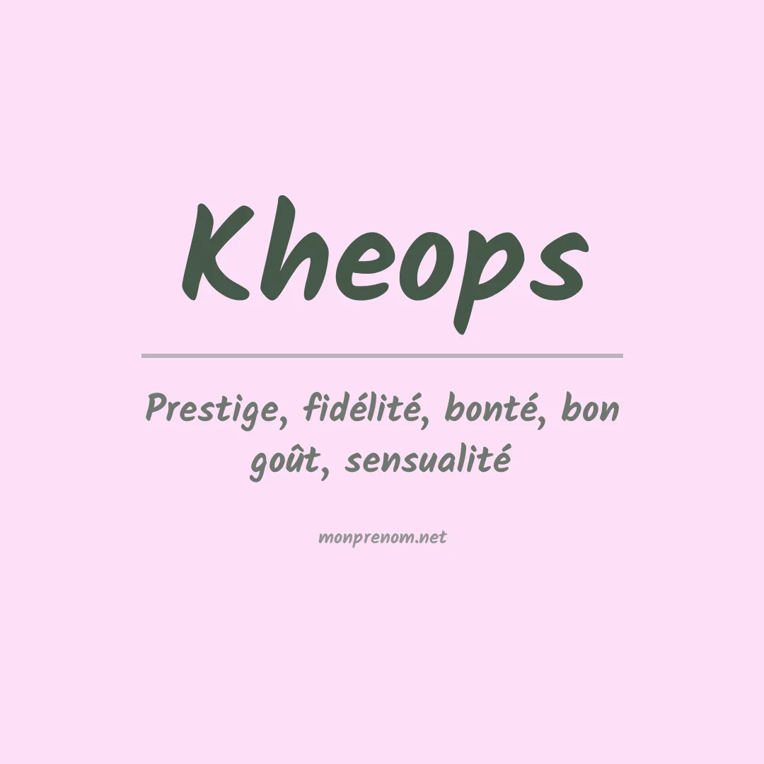 Signification du Prénom Kheops Signification du Prénom Kheops