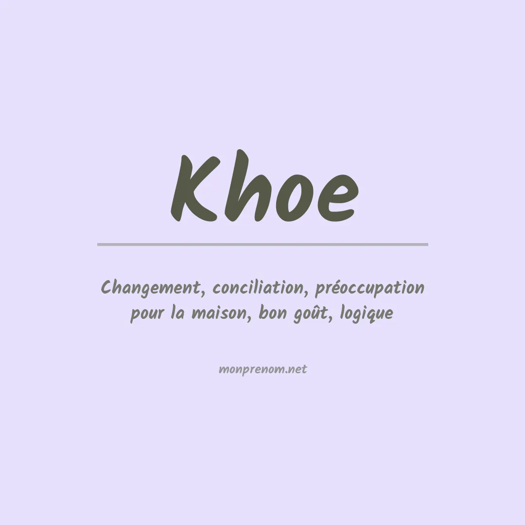 Signification du Prénom Khoe Signification du Prénom Khoe