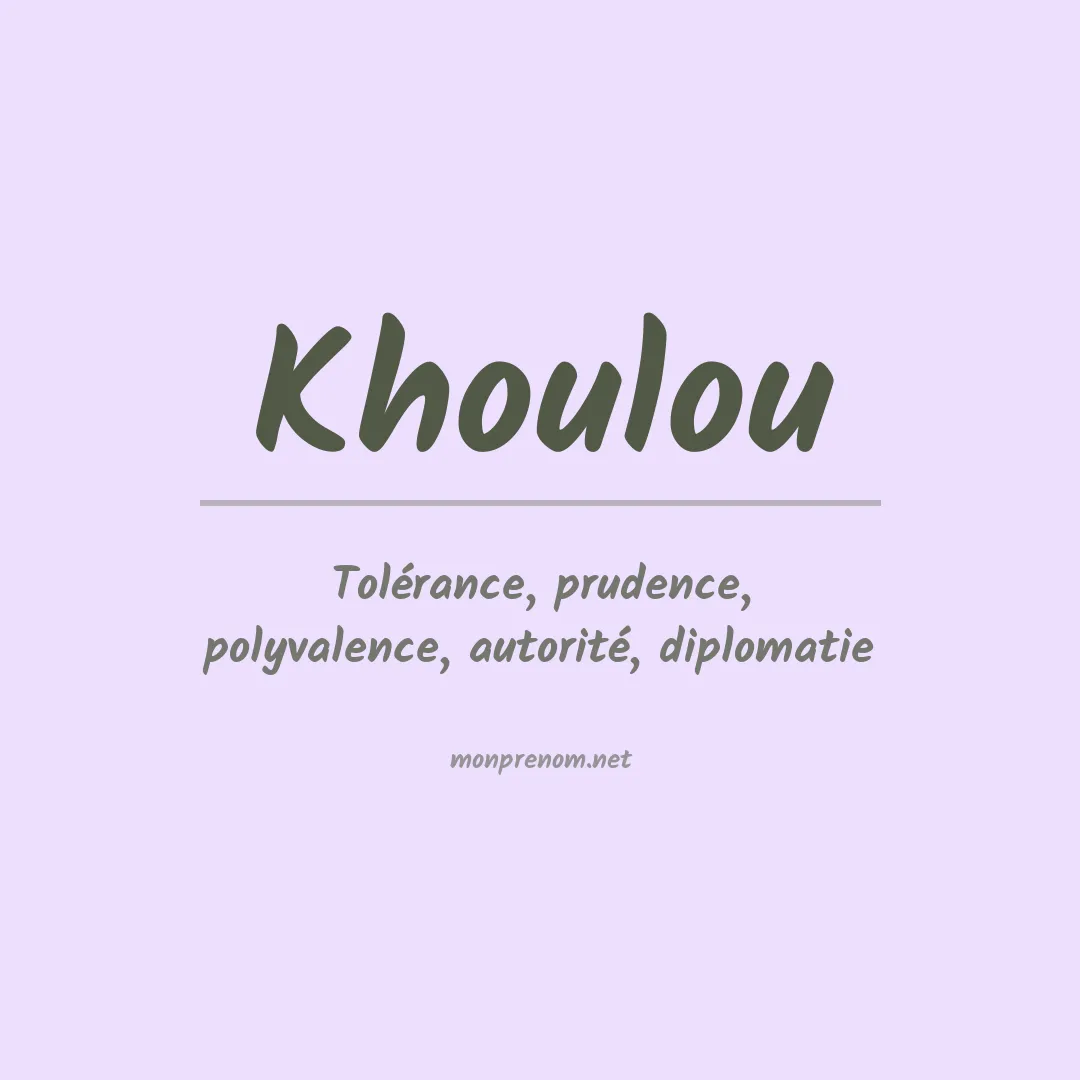 Signification du Prénom Khoulou Signification du Prénom Khoulou