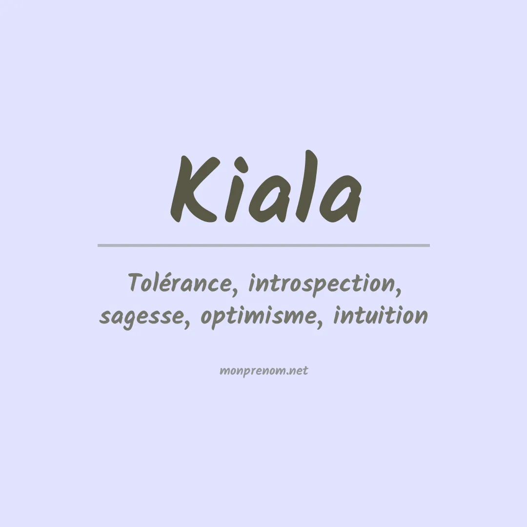 Signification du Prénom Kiala Signification du Prénom Kiala