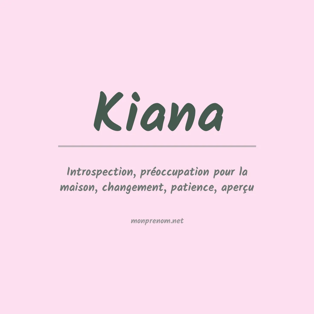 Signification du Prénom Kiana