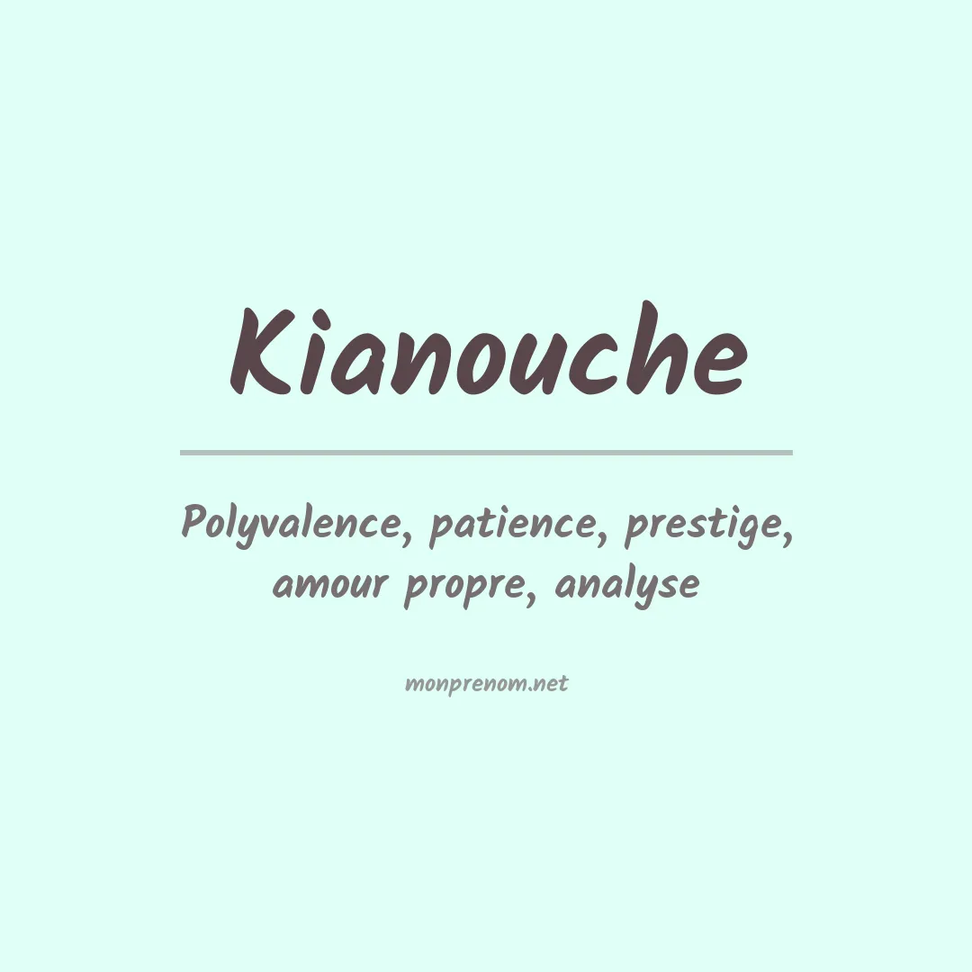Signification du Prénom Kianouche