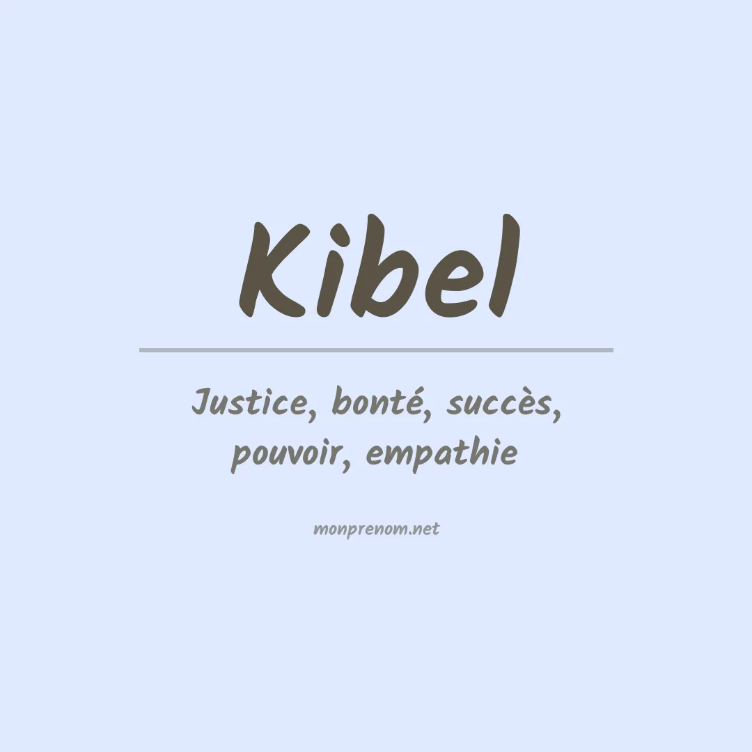 Signification du Prénom Kibel