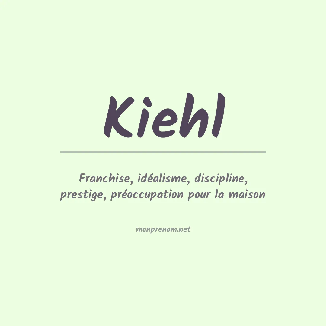 Signification du Prénom Kiehl