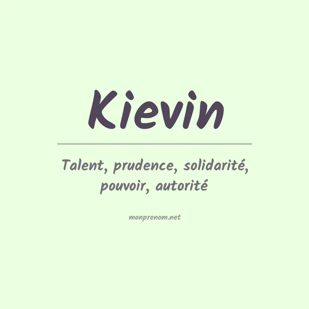 Signification du Prénom Kievin Signification du Prénom Kievin