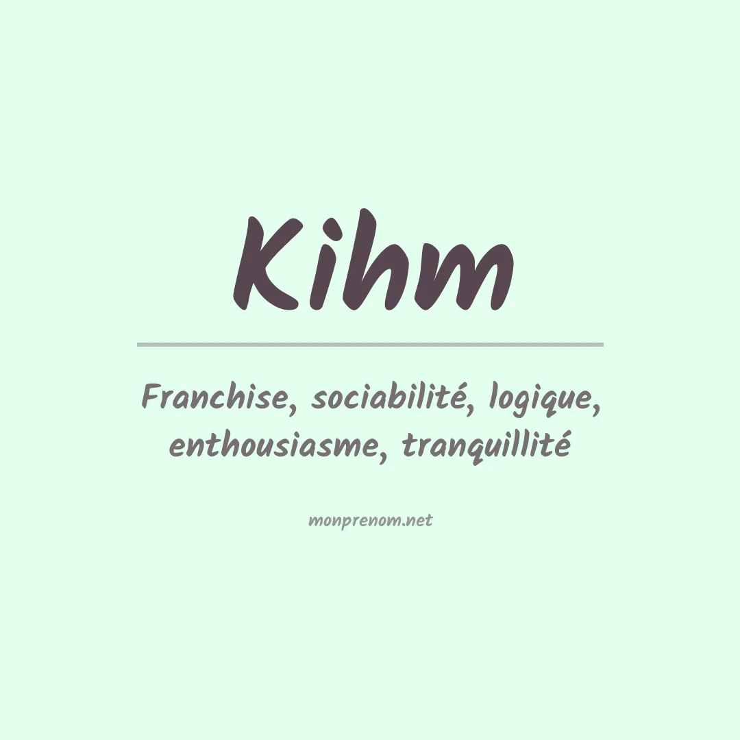 Signification du Prénom Kihm
