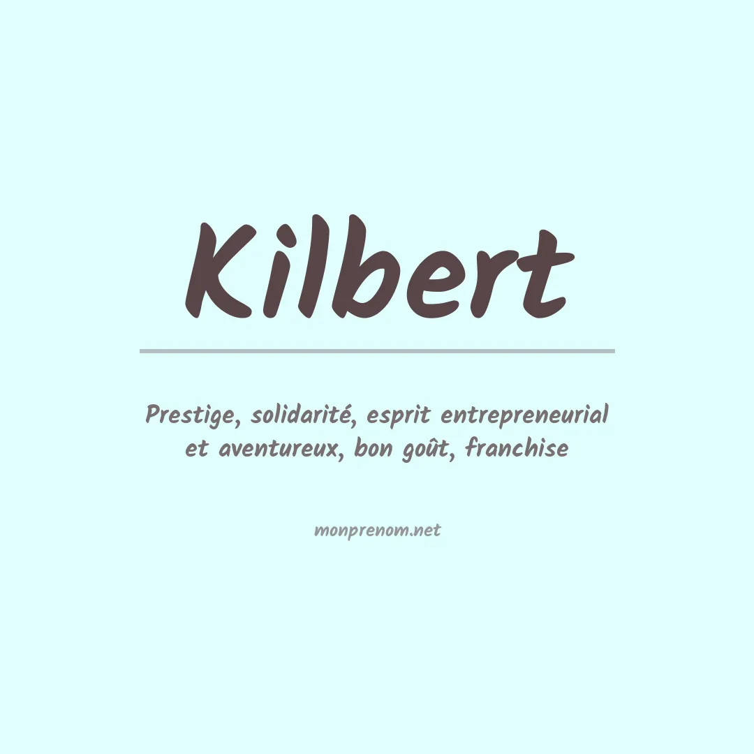 Signification du Prénom Kilbert