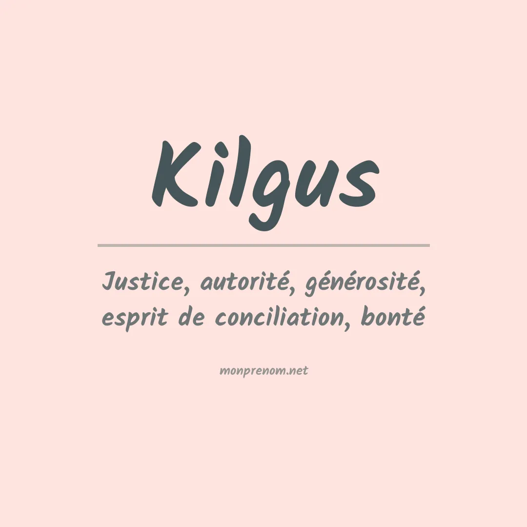 Signification du Prénom Kilgus