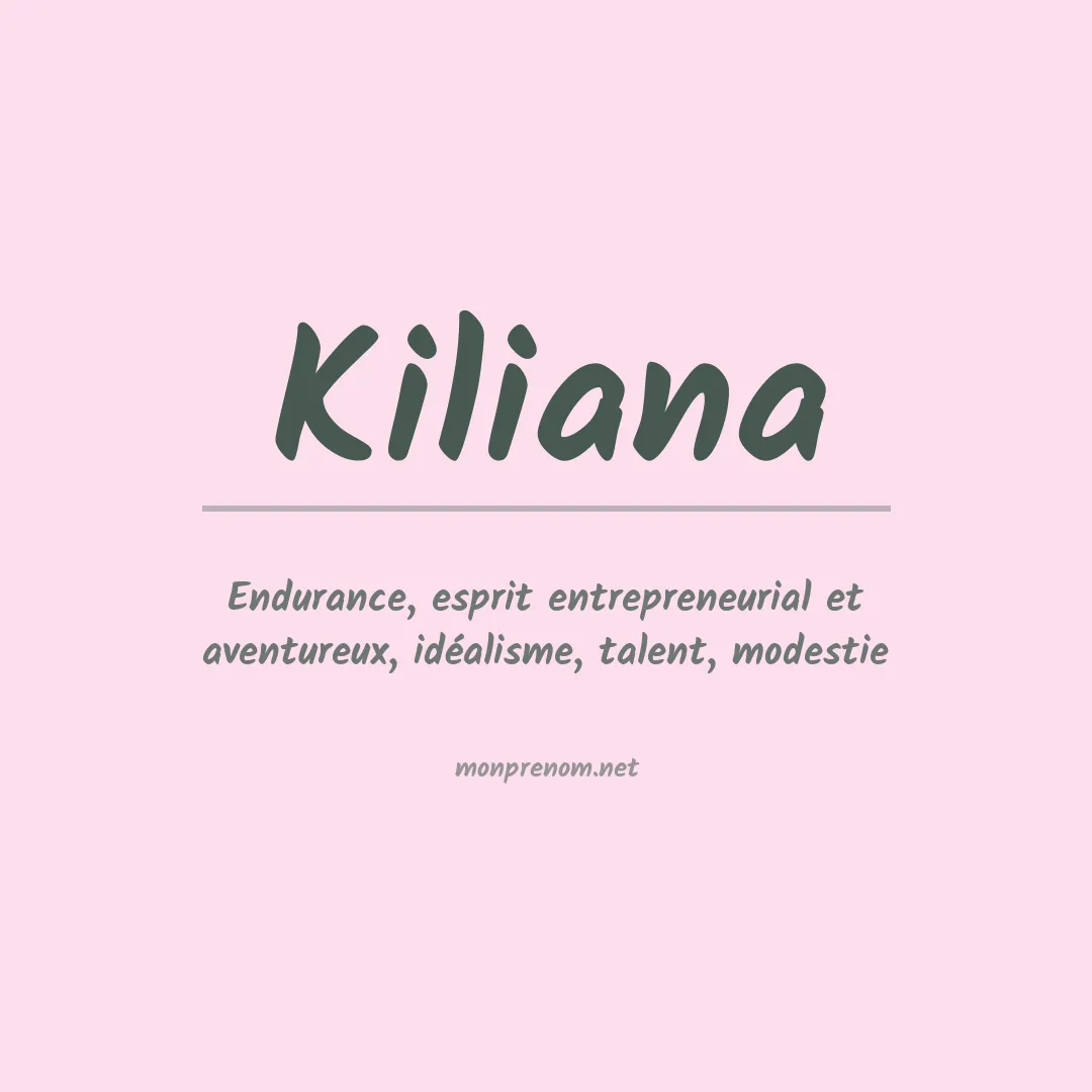 Signification du Prénom Kiliana