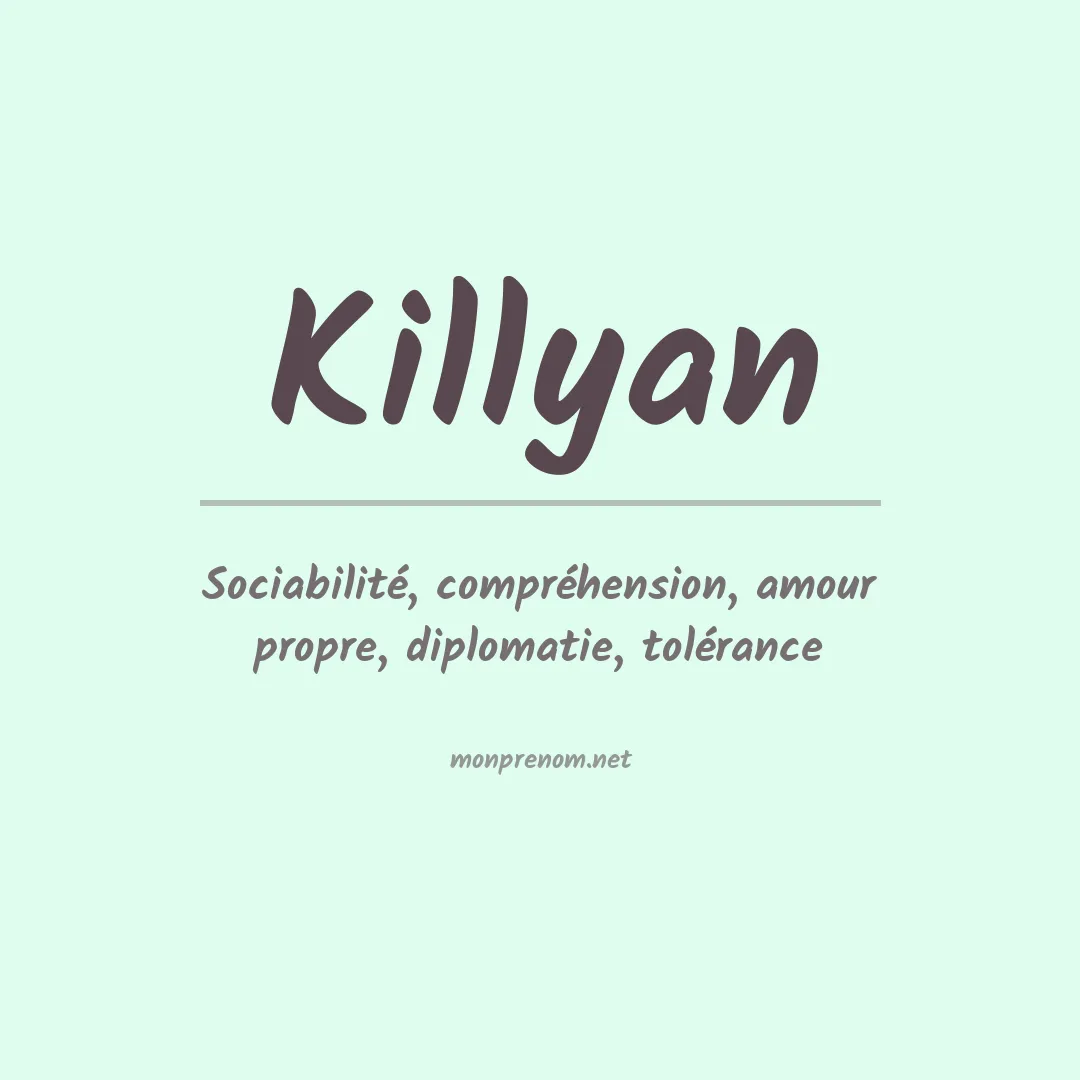 Signification du Prénom Killyan Signification du Prénom Killyan