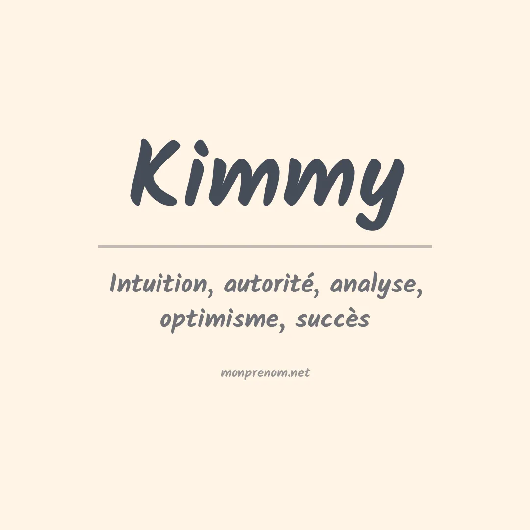 Signification du Prénom Kimmy Signification du Prénom Kimmy