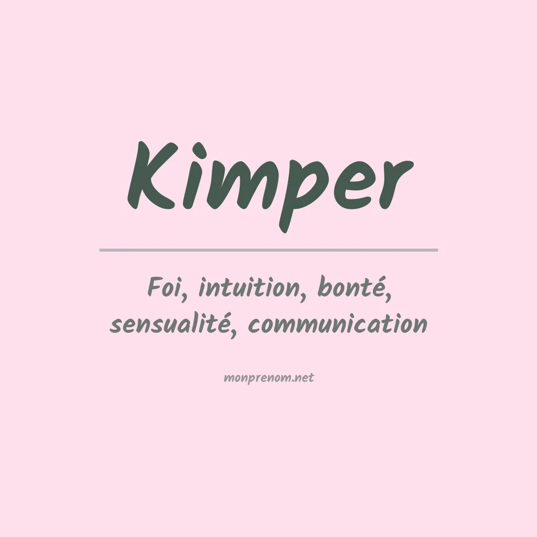 Signification du Prénom Kimper Signification du Prénom Kimper
