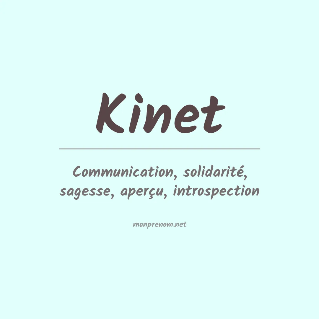 Signification du Prénom Kinet Signification du Prénom Kinet