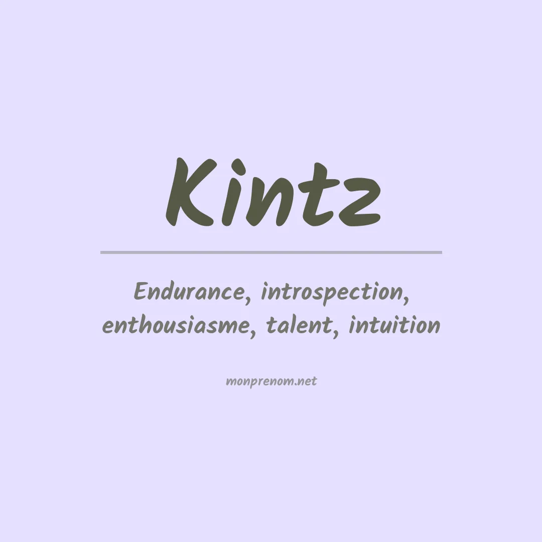 Signification du Prénom Kintz