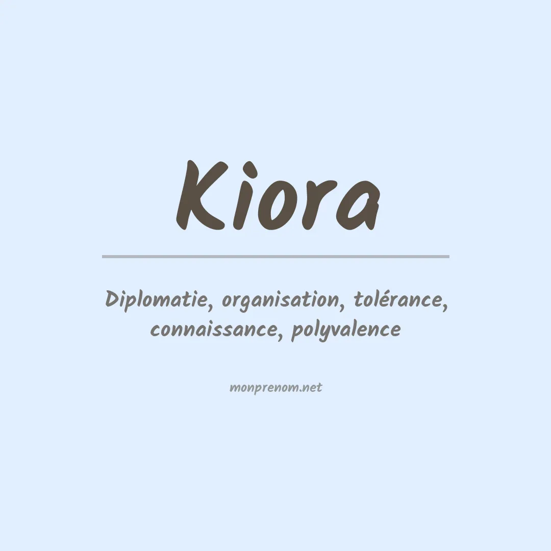 Signification du Prénom Kiora Signification du Prénom Kiora