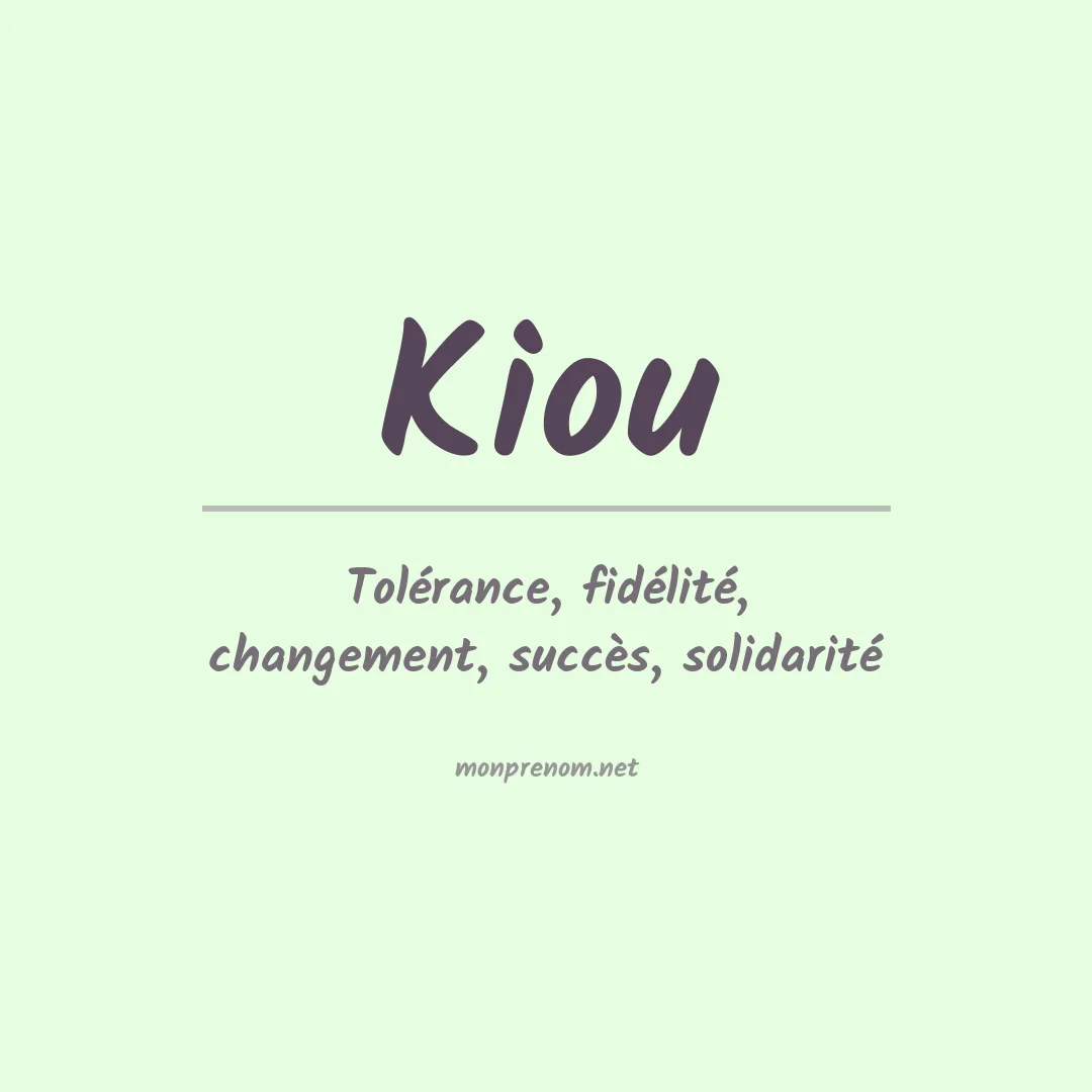 Signification du Prénom Kiou Signification du Prénom Kiou