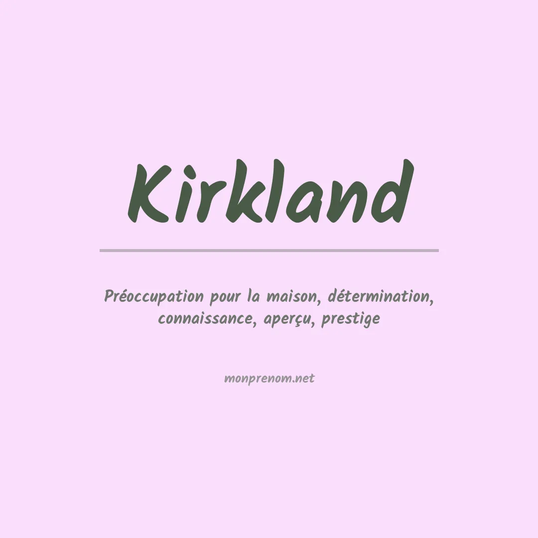 Signification du Prénom Kirkland