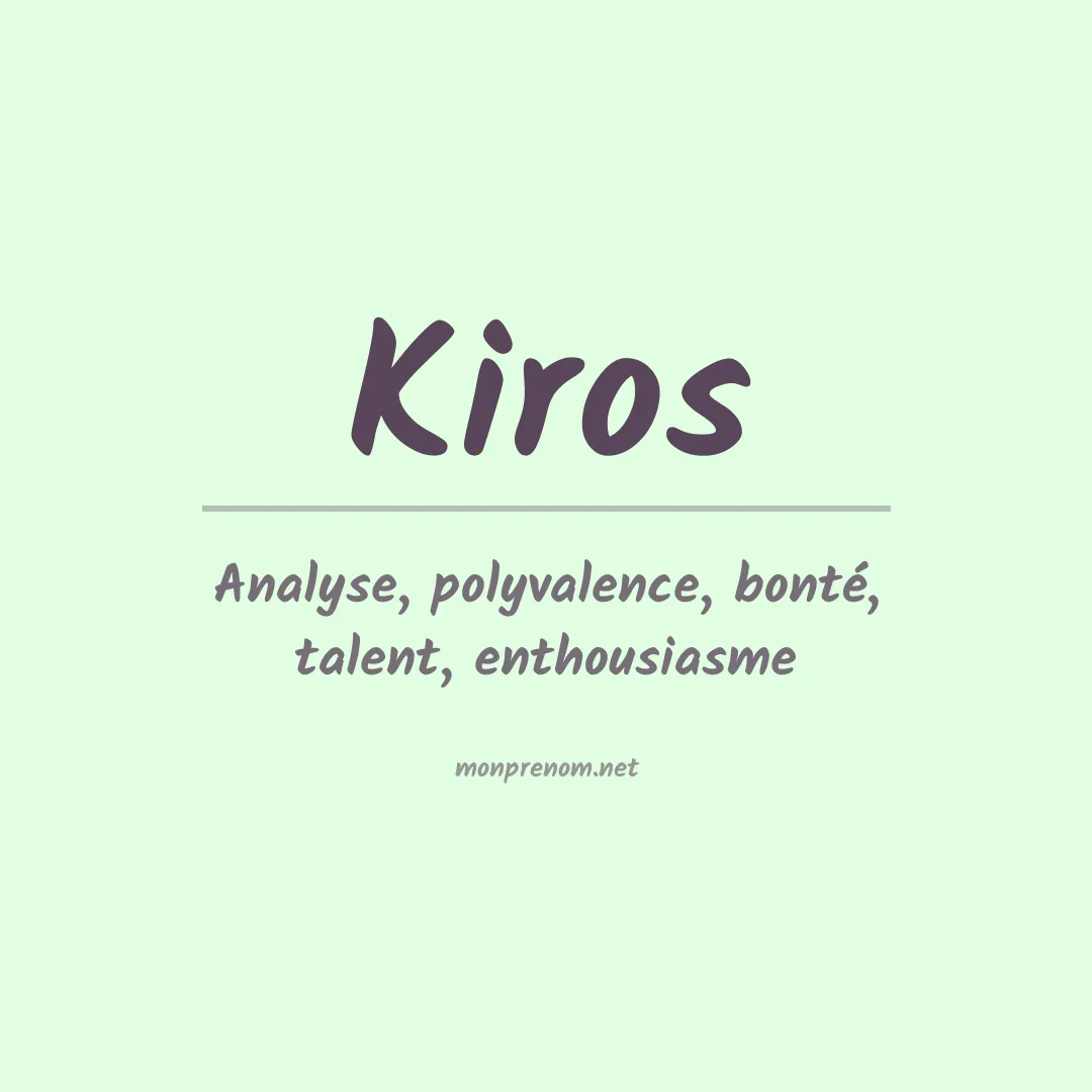 Signification du Prénom Kiros Signification du Prénom Kiros