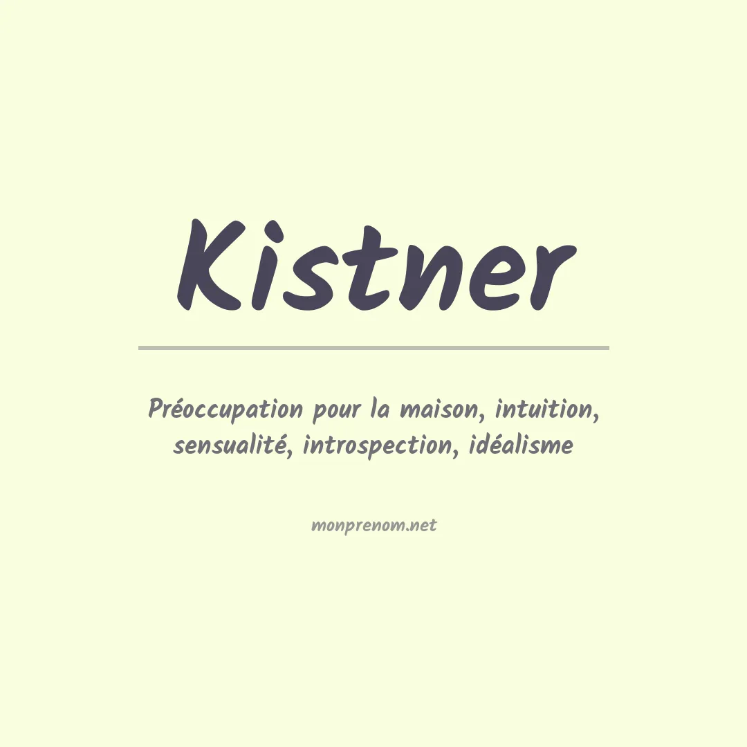Signification du Prénom Kistner Signification du Prénom Kistner