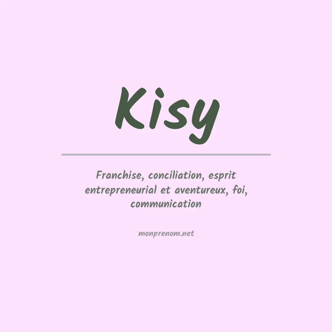 Signification du Prénom Kisy