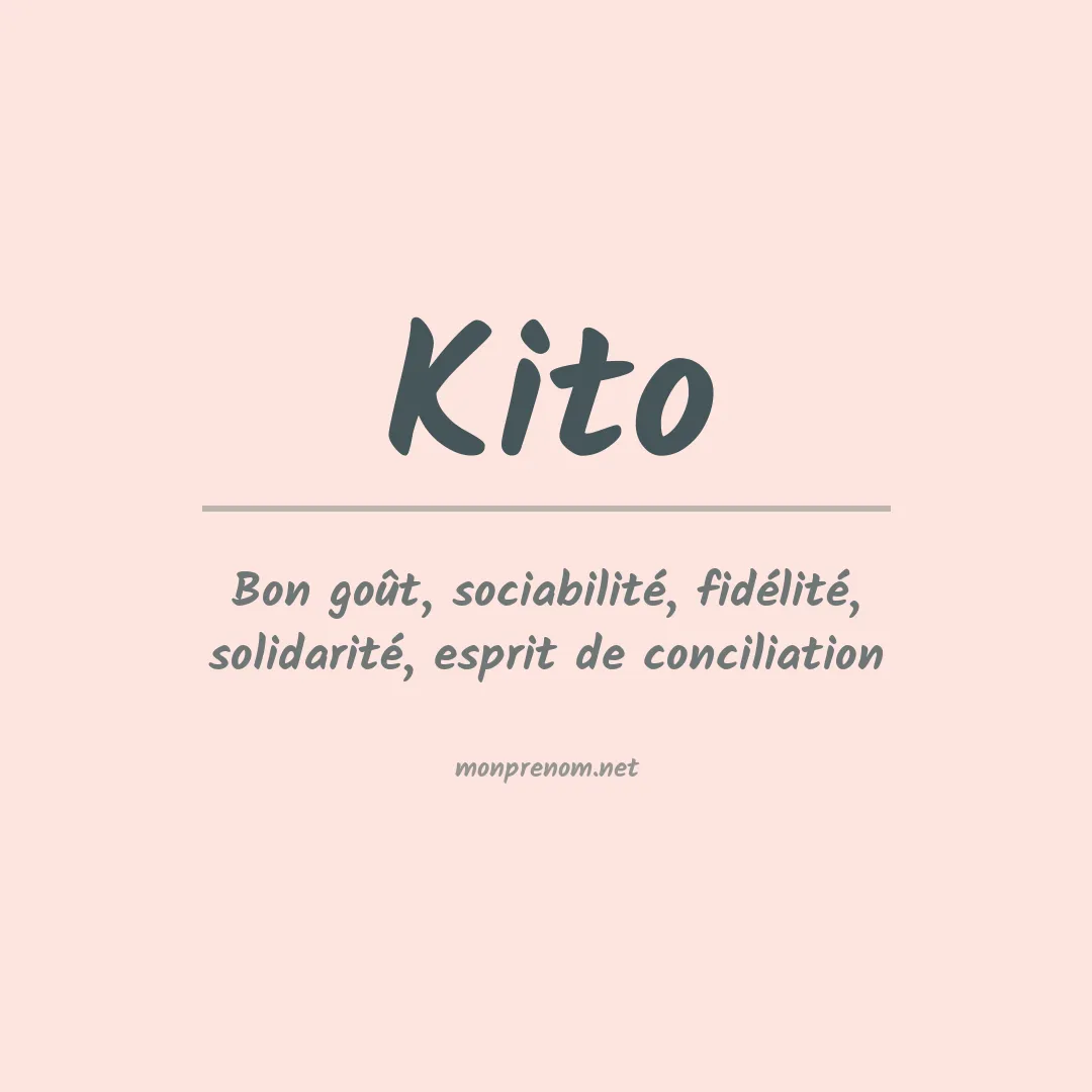 Signification du Prénom Kito Signification du Prénom Kito