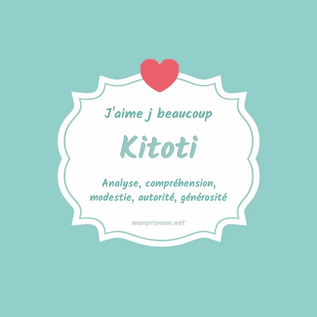 j'aime beaucoup Kitoti