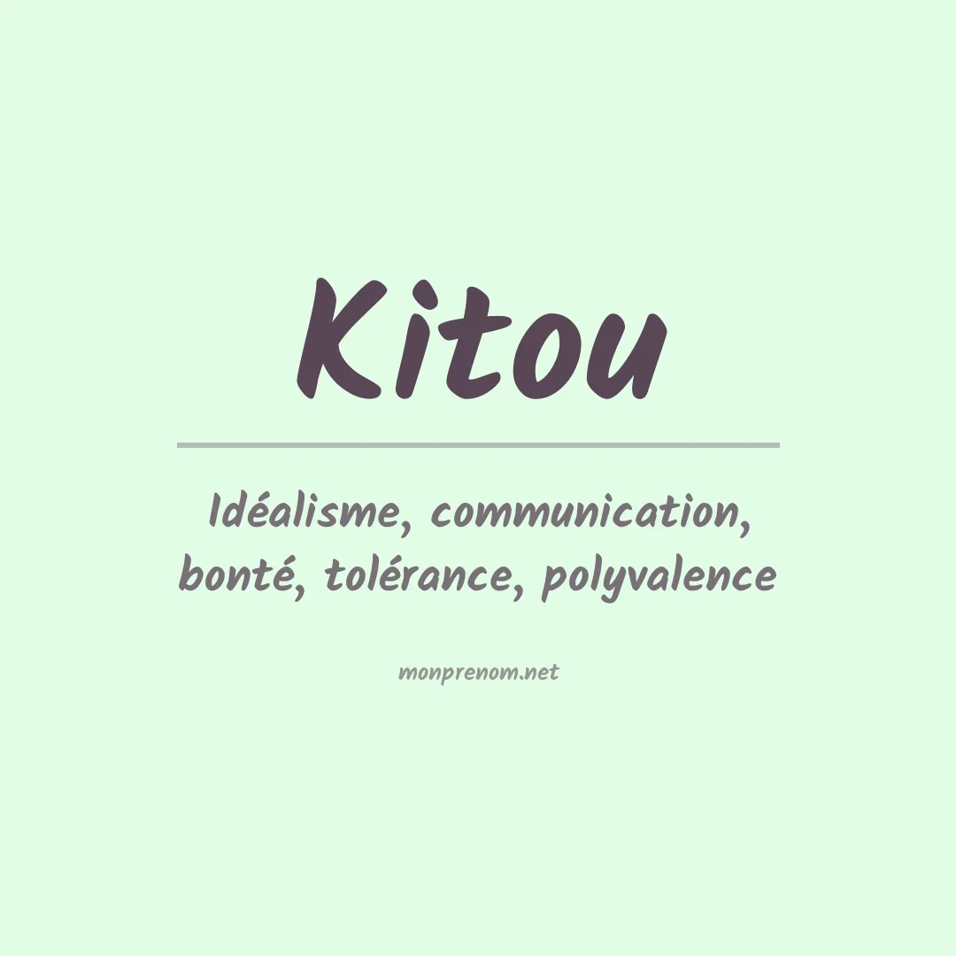Signification du Prénom Kitou Signification du Prénom Kitou