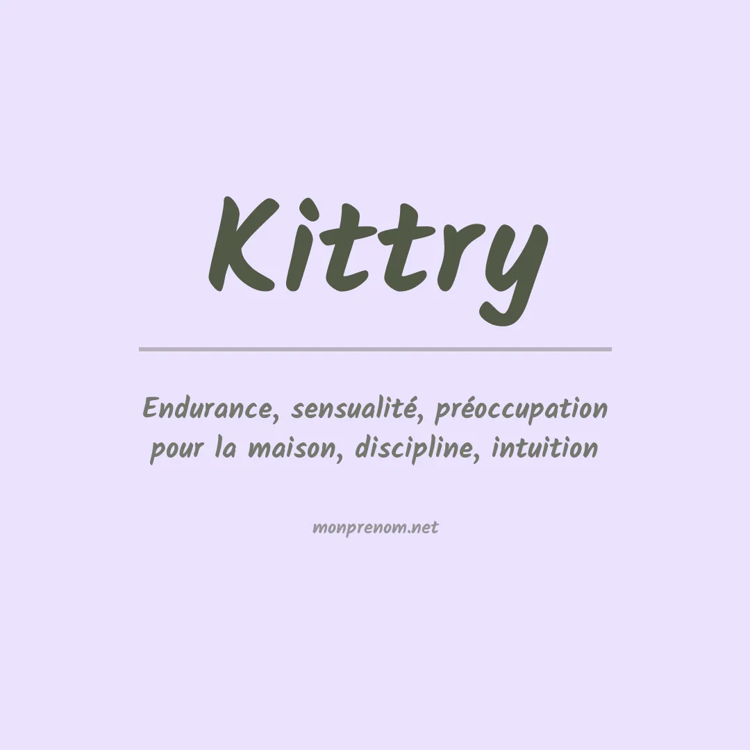 Signification du Prénom Kittry Signification du Prénom Kittry