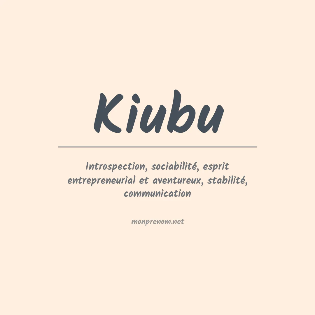 Signification du Prénom Kiubu Signification du Prénom Kiubu