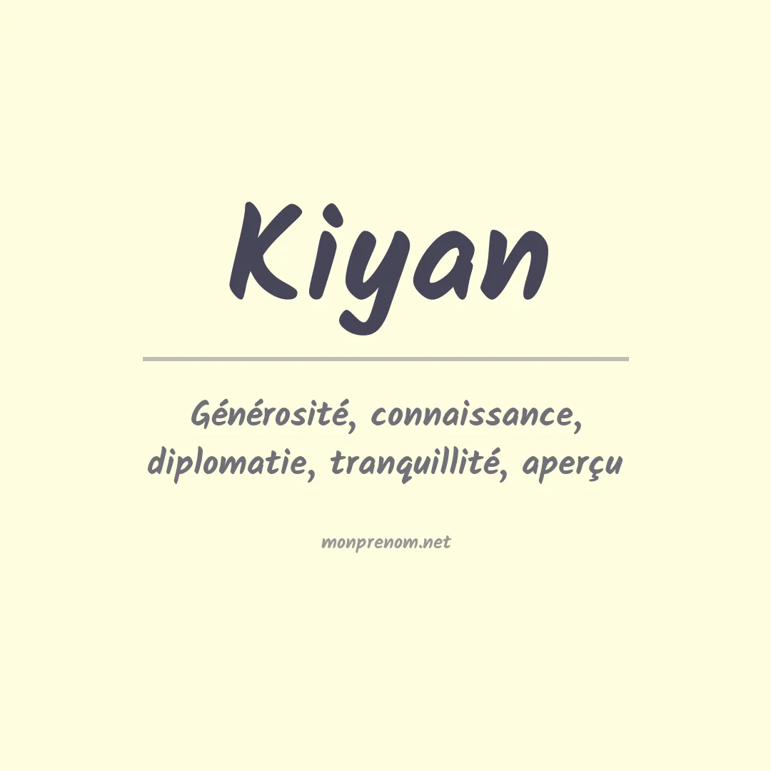 Signification du Prénom Kiyan Signification du Prénom Kiyan